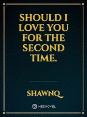Should I love you for the second time. Book