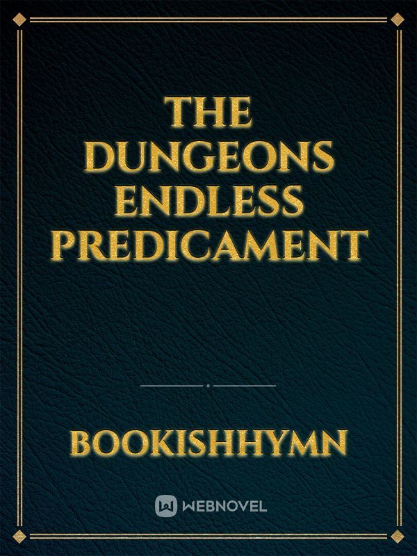 The Dungeons Endless Predicament Book