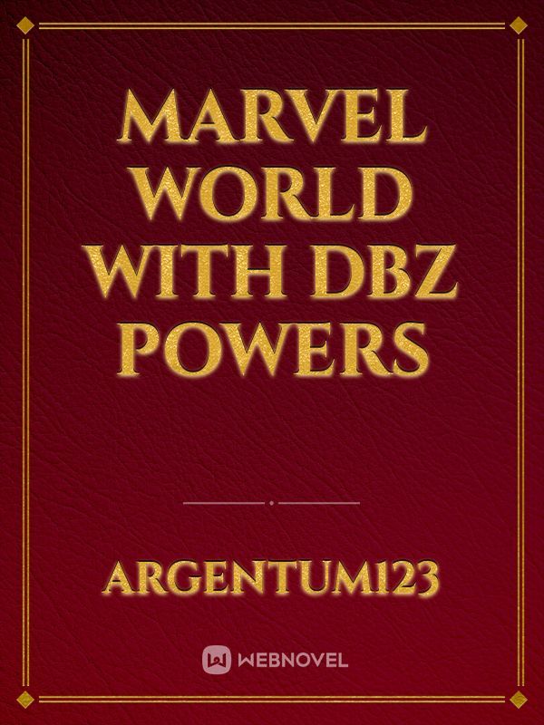 marvel world with DBZ powers Book
