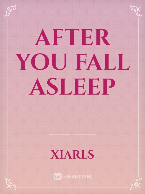 After You Fall Asleep