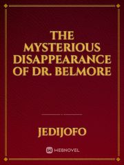 The Mysterious Disappearance of Dr. Belmore Book