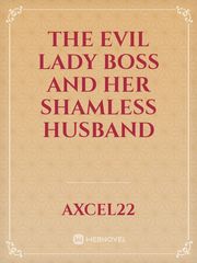 THE EVIL LADY BOSS AND HER SHAMLESS HUSBAND Book