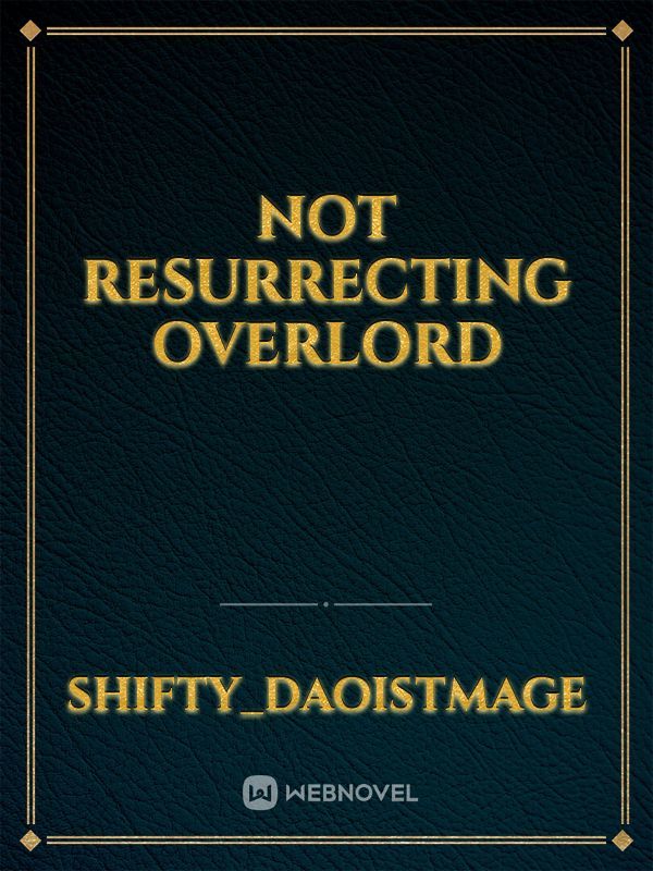 Not Resurrecting Overlord Book