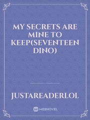 My Secrets are mine to keep(SEVENTEEN DINO) Book