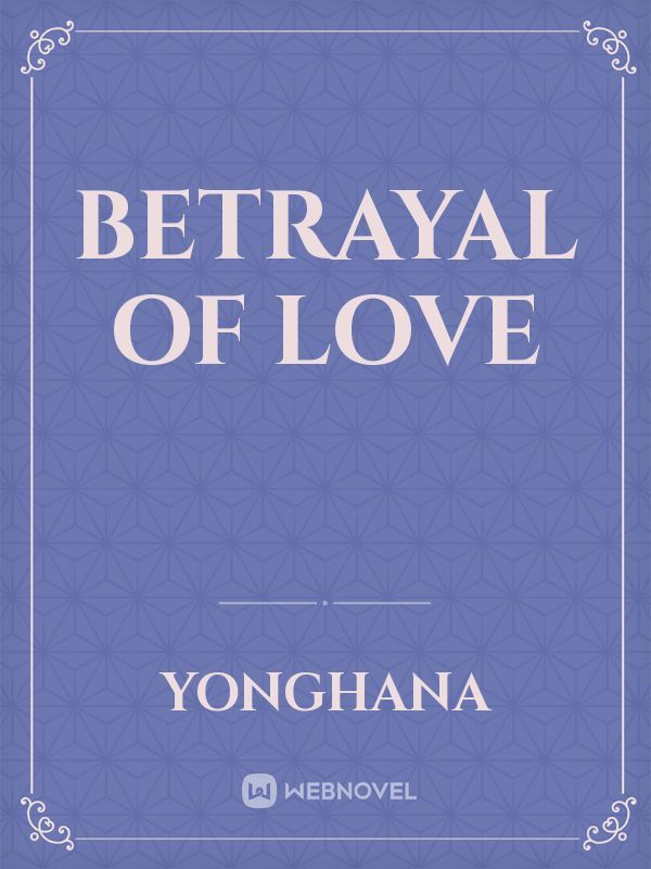 Betrayal of Love