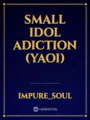 Small Idol Adiction (Yaoi) Book