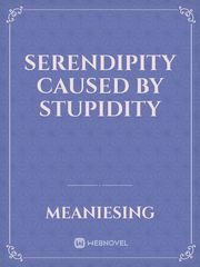 Serendipity caused by Stupidity Book
