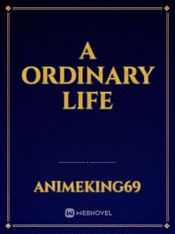 A ordinary life