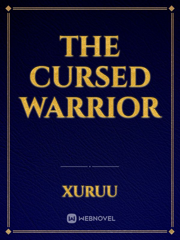 The Cursed Warrior