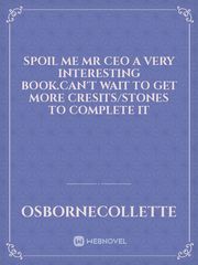 Spoil me Mr CEO a very interesting book.Can't wait to get more cresits/stones to complete it Book