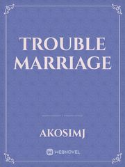 Trouble marriage Book