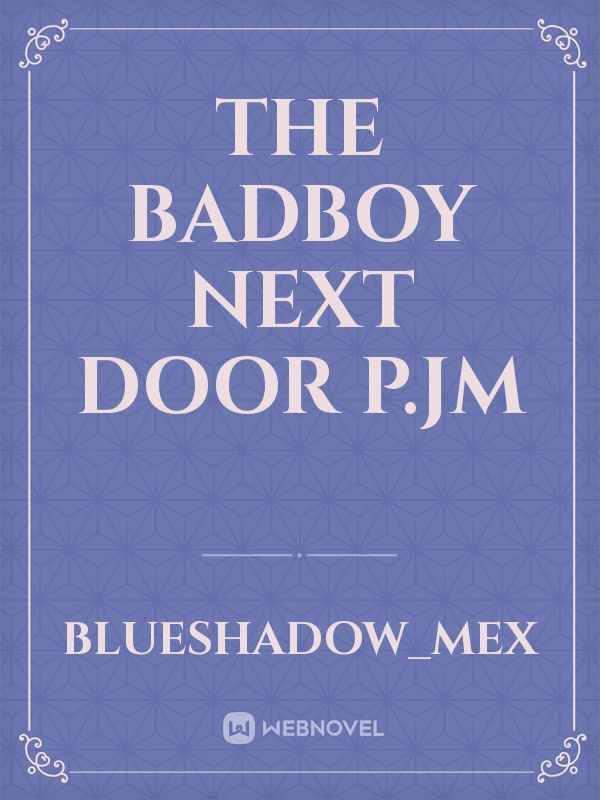 the badboy next door p.jm