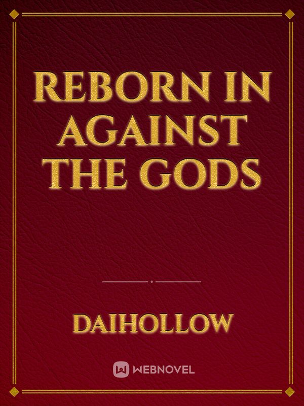 Reborn In Against the Gods