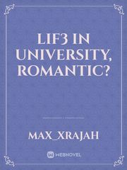 LIF3 IN UNIVERSITY, ROMANTIC? Book