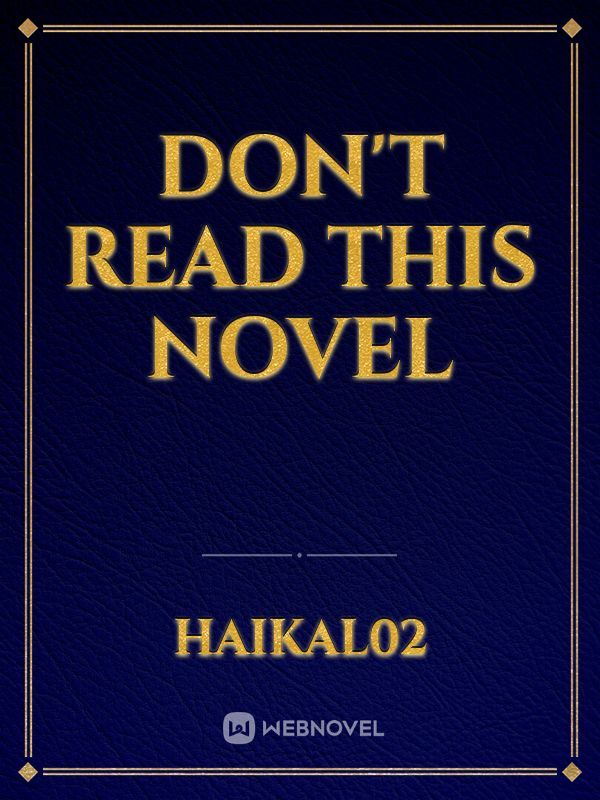 Don't read this Novel