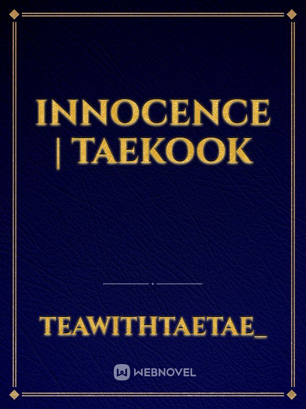 Innocence | Taekook
