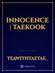 Innocence | Taekook Book