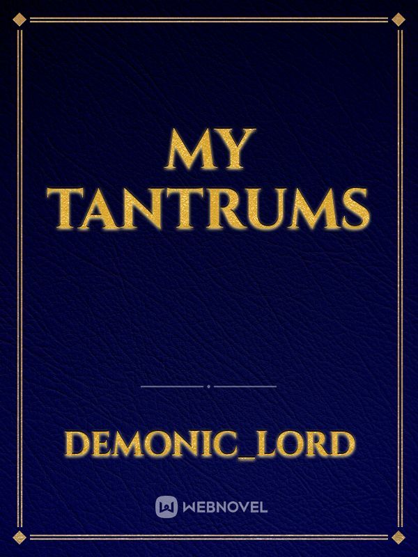 My Tantrums
