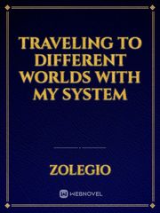 Traveling to different worlds with my system Book