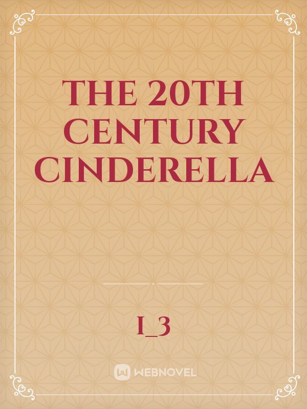 The 20th century cinderella