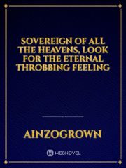 Sovereign of all the heavens, look for the eternal throbbing feeling Book