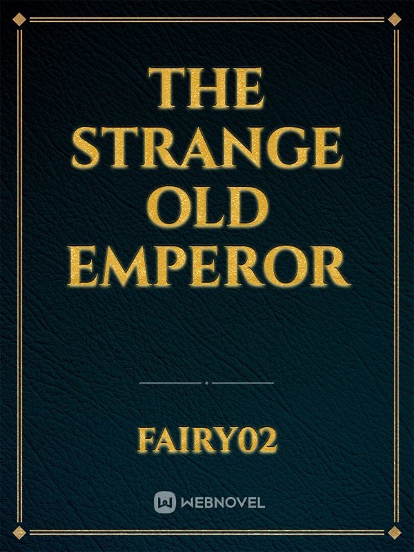 The Strange Old Emperor
