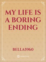 my life is a boring ending Book