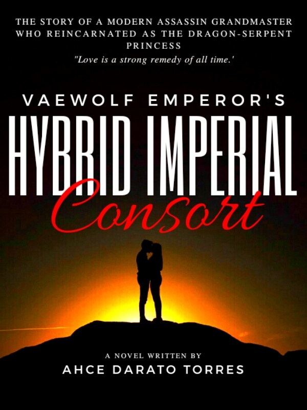 Vaewolf Emperor's Hybrid Imperial Consort - A Modern Assassin Grandmaster Transmigrated as a Dragon-Serpent Princess