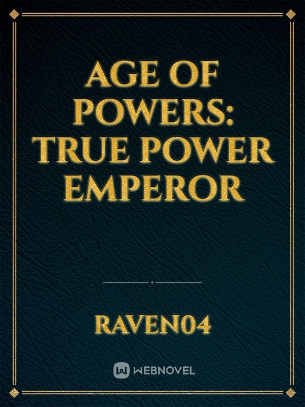 Age of Powers: True Power Emperor Book