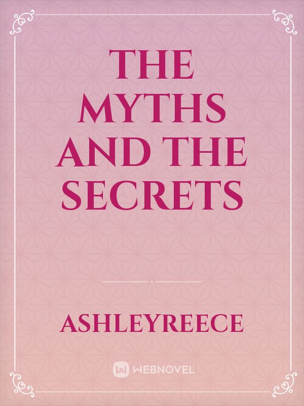 The Myths And The Secrets