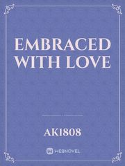 EMBRACED WITH LOVE Book