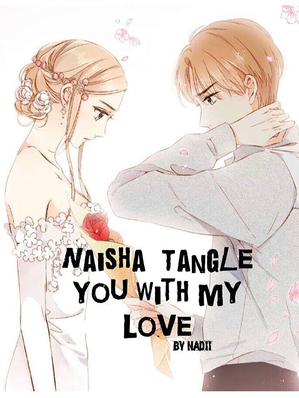 Naisha: Tangle You with My Love Book