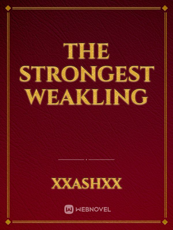 The strongest weakling