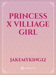 princess x villiage girl Book