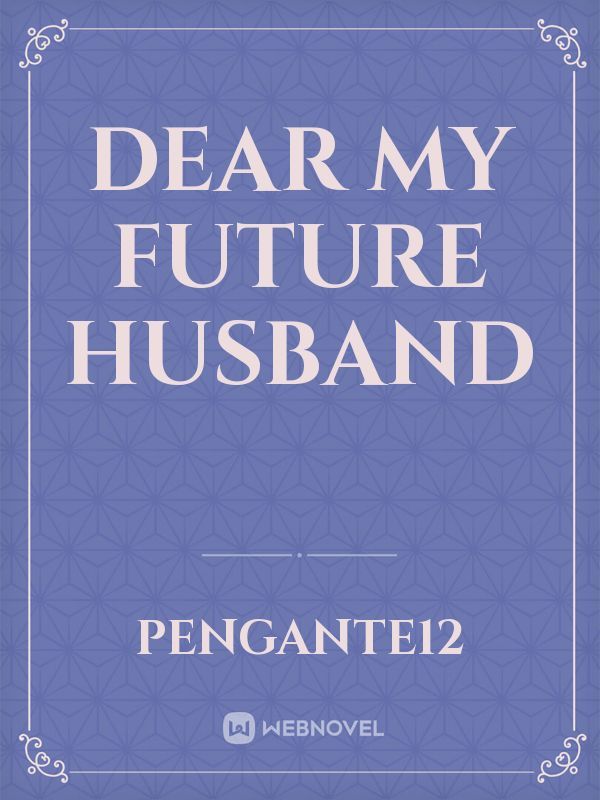 Dear My Future Husband Book
