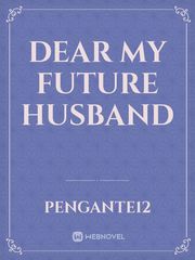 Dear My Future Husband Book