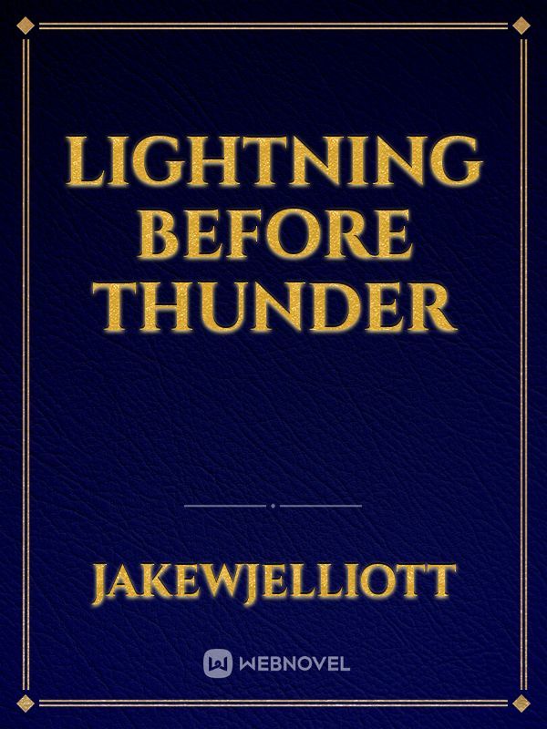 Lightning Before Thunder