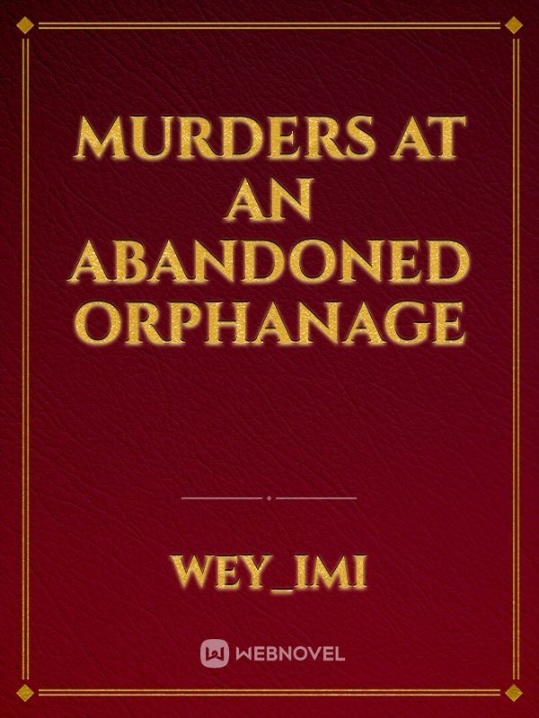 Murders At An Abandoned Orphanage Book