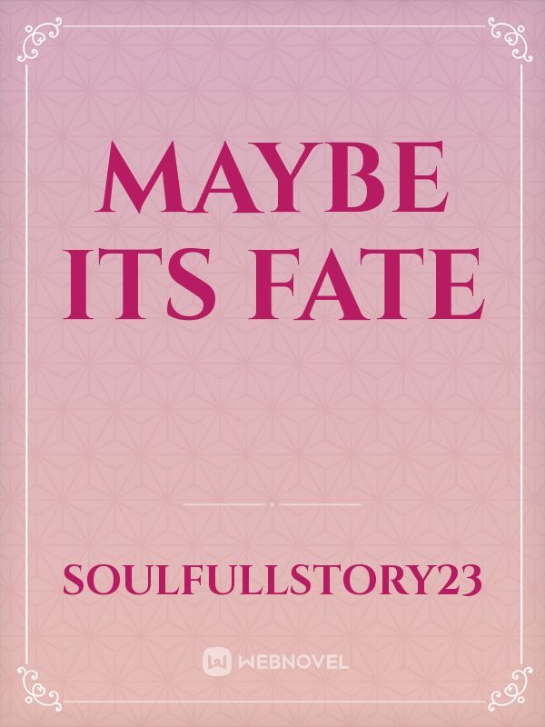 maybe its fate Book