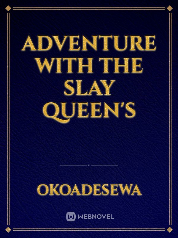 Adventure With The Slay Queen's Book