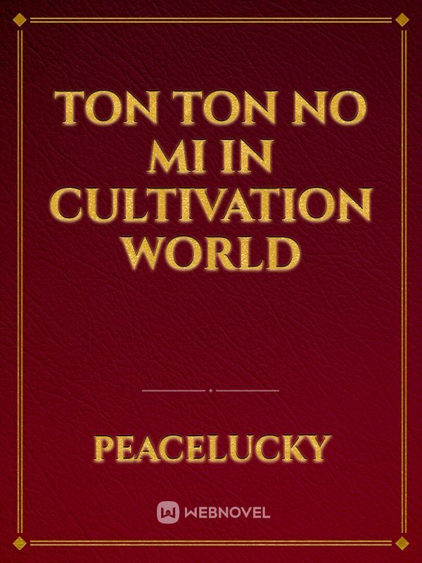 Ton Ton no mi in Cultivation World