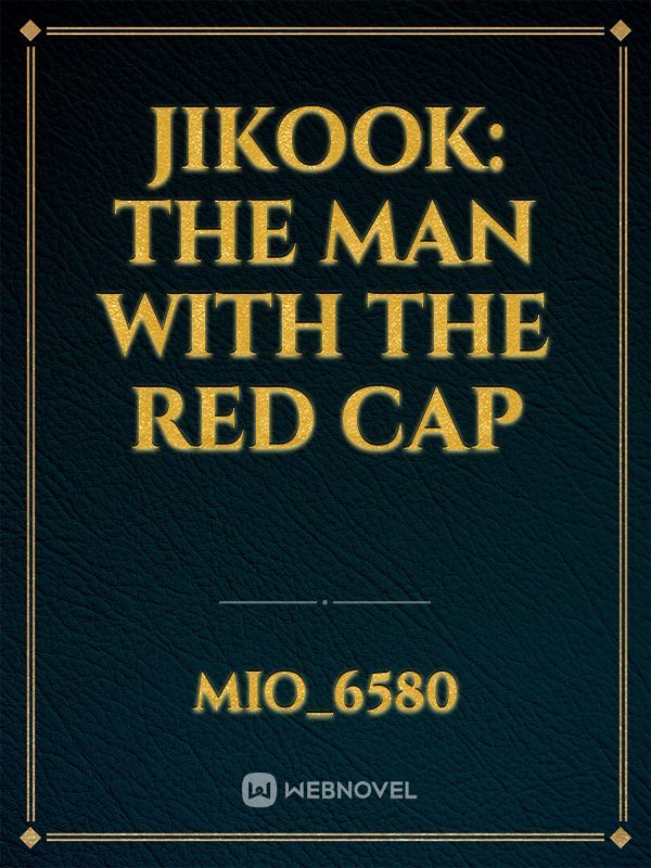 Jikook: The Man With The Red Cap