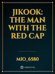 Jikook: The Man With The Red Cap Book