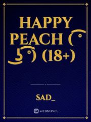 Happy peach ( ͡° ͜ʖ ͡°) (18+) Book