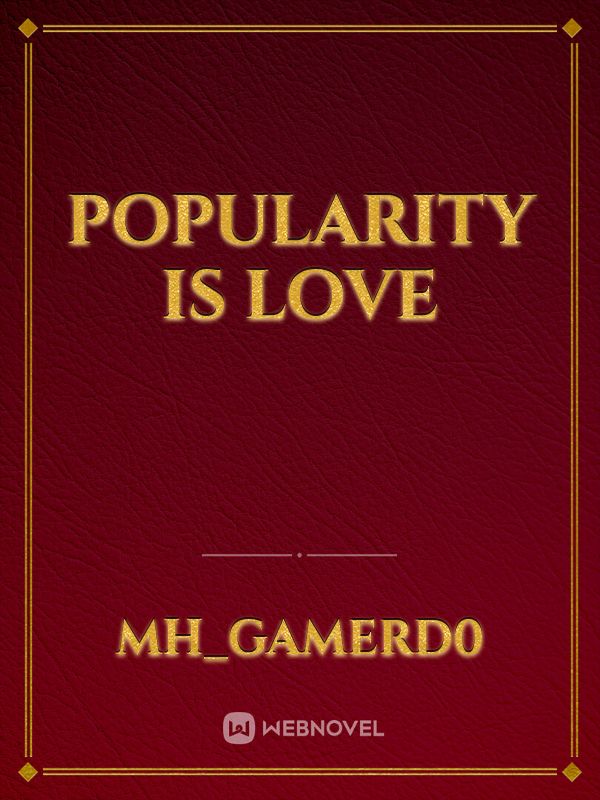 Popularity Is Love