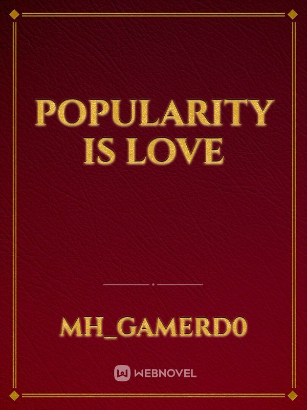 Popularity Is Love