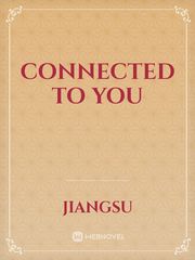 CONNECTED TO YOU Book