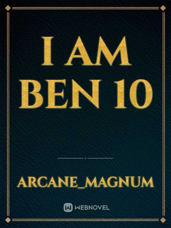 I am Ben 10