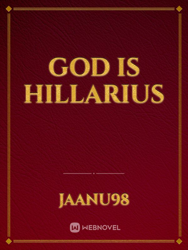 God is hillarius