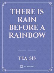 There Is Rain Before A Rainbow Book